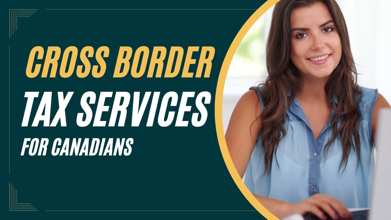 Cross-border tax services for Canadians